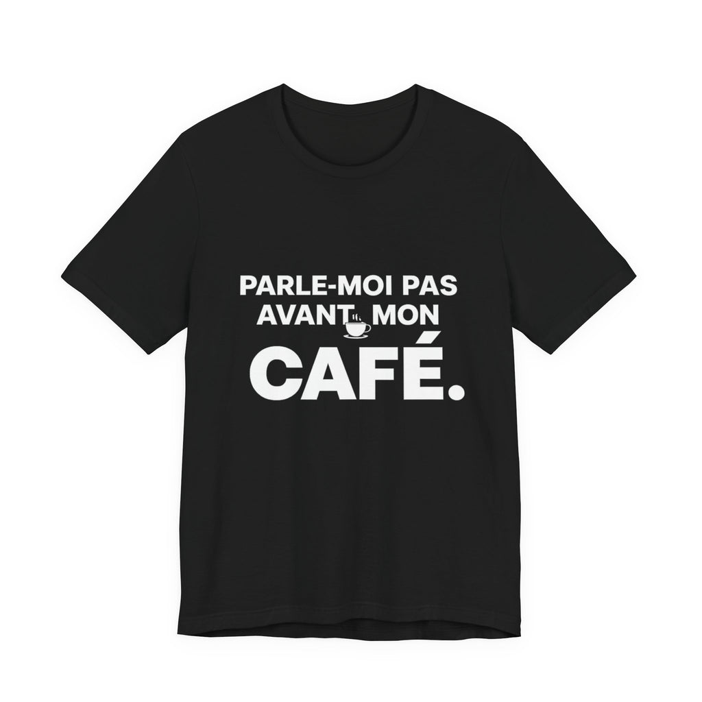 T-shirt humour – Parle-moi pas avant mon café ☕