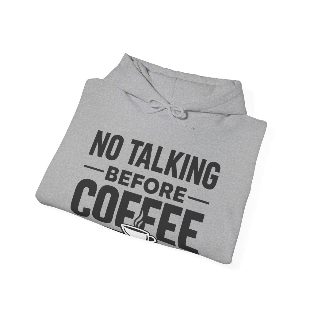 NO TALKING BEFORE COFFEE The Hoodie Every Coffee Lover Understands ☕