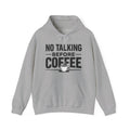 NO TALKING BEFORE COFFEE The Hoodie Every Coffee Lover Understands ☕