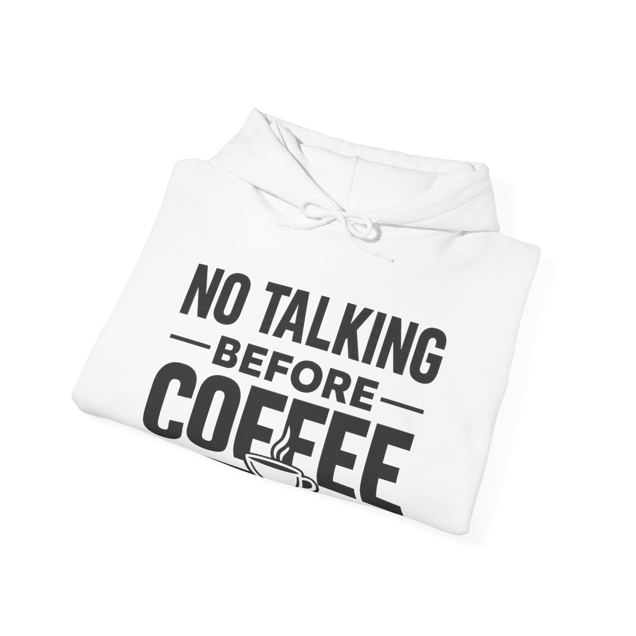 NO TALKING BEFORE COFFEE The Hoodie Every Coffee Lover Understands ☕